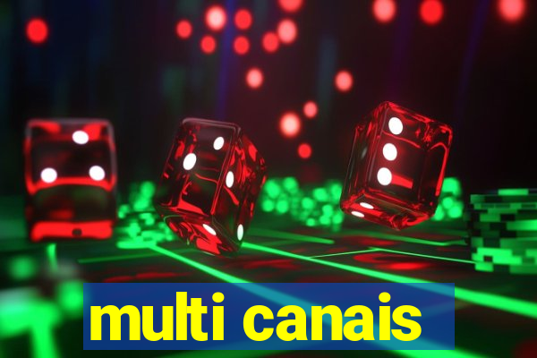 multi canais